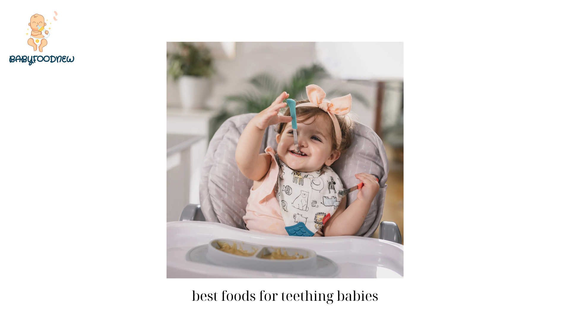 best foods for teething babies