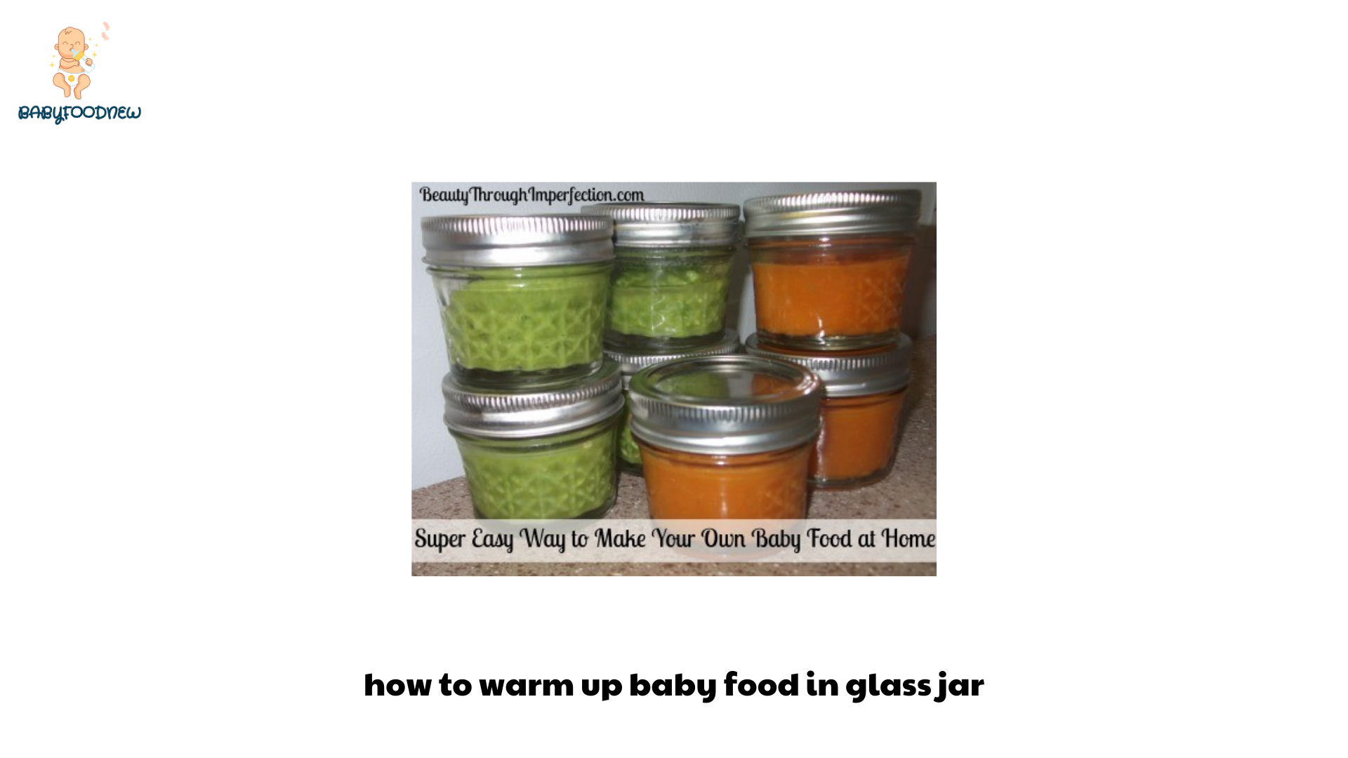 How to Warm Up Baby Food in a Glass Jar A Step-by-Step Guide (1)